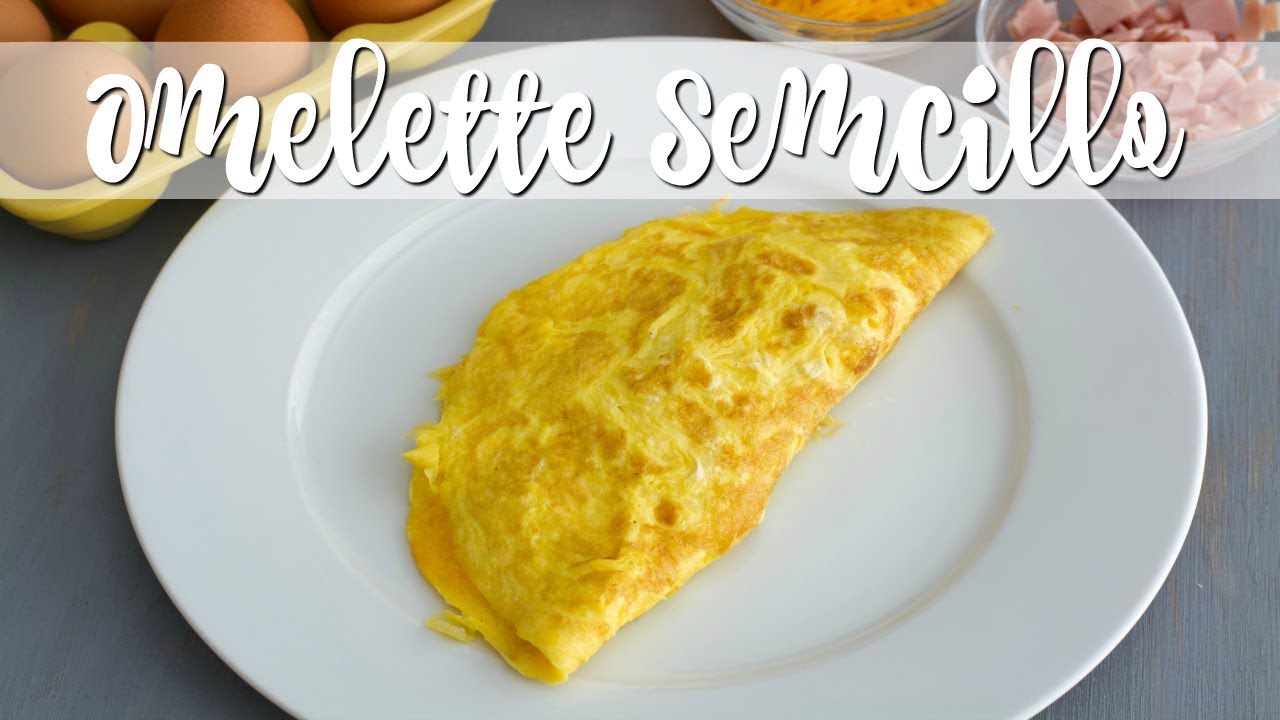 OMELETTE | Cómo Hacer Un Omelette | SyS - YouTube