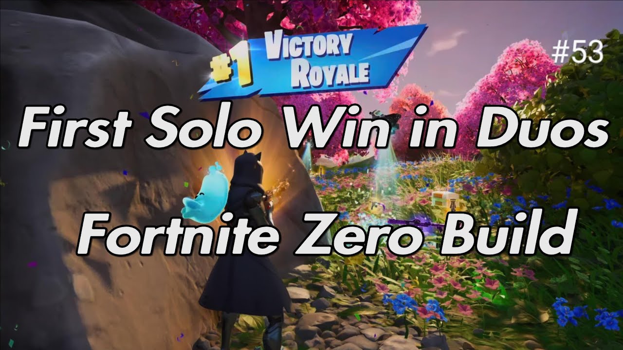 Fortnite Zero Build - First Solo Win in Duos - YouTube