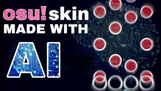 so I made an osu! skin only with AI