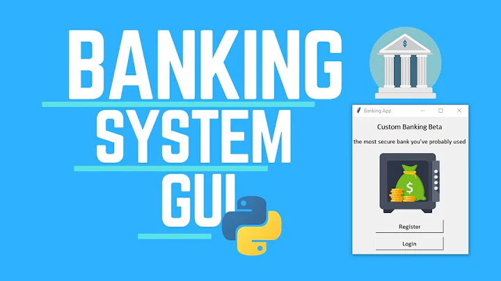 Create a custom GUI banking system using python, for beginners - part 1