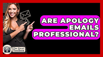 Are Apology Emails Professional? - TheEmailToolbox.com