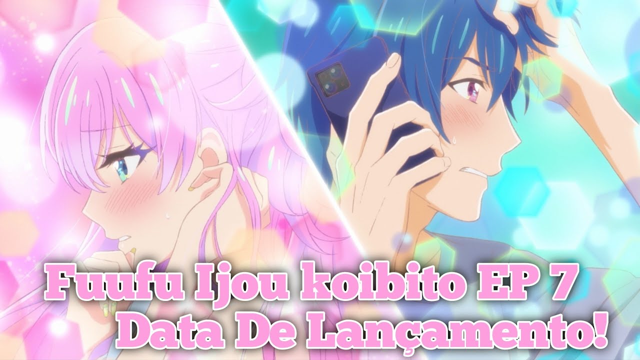 Fuufu Ijou Koibito Ep 6 Data De Lançamento! 