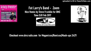 Fat Larry's Band -  Zoom (DMC Remix by Steve Franklin Feb 2017)