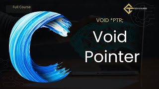 C108. Void pointer in C