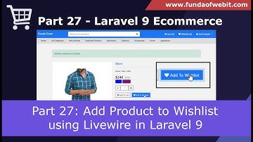 Laravel 9 Ecom - Part 27: Add Product to Wishlist using Livewire in Laravel 9