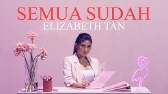 Elizabeth Tan - Semua Sudah (Official Music Video)  - Durasi: 3:24. 