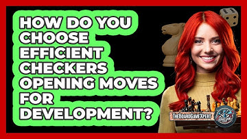 How Do You Choose Efficient Checkers Opening Moves For Development? - The Board Game Xpert