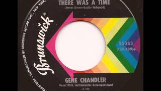 GENE CHANDLER - THERE WAS A TIME (BRUNSWICK) chords