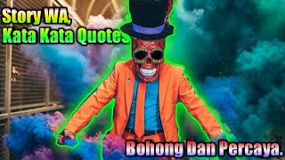 Story WA, Kata Kata Quotes. Bohong Dan Percaya.