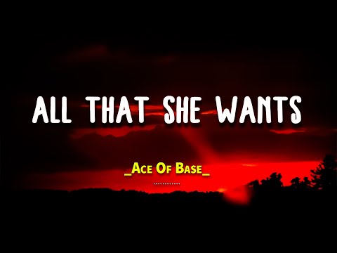 All That She Wants Lyrics - Ace Of Base - Lyric Top Song 2023