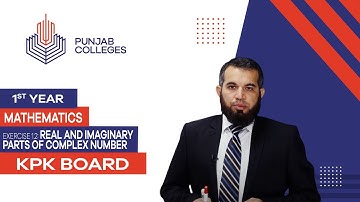 PGC lectures-Inter Part 1-KPK Board-Mathematics-Chapter 1-Real and Imaginary Parts of Complex Number