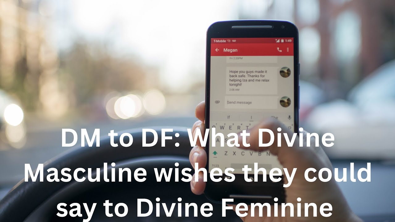 DM to DF: What the Divine Masculine wishes they could say to Divine ...