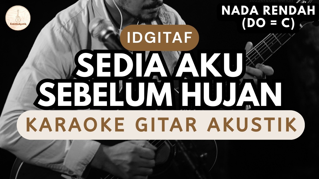 Idgitaf - Sedia Aku Sebelum Hujan (Karaoke Akustik) Lower Key / Nada Rendah / Male Key, High Quality