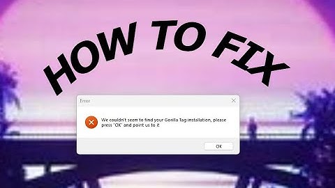 (HOW TO FIX) We couldnt seem to find your your gorilla tag installation POP UP (UPDATED)