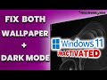 Unactivated Windows 11: Change Wallpaper &amp; Enable Dark Mode (Easy Fix)