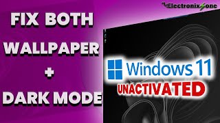 Unactivated Windows 11: Change Wallpaper &amp; Enable Dark Mode (Easy Fix)