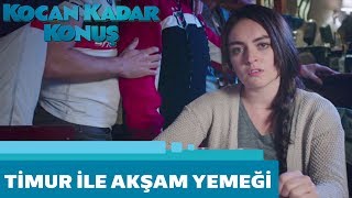 Kocan Kadar Konuş | Timur ile Akşam Yemeği