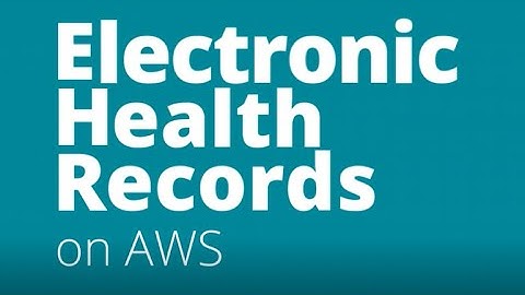 Deloitte’s Electronic Health Records (EHR) on Amazon Web Services