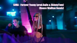 SIMA - Forever Young (prod.Gajlo & SkinnyTom) (Reece Wallton Remix)