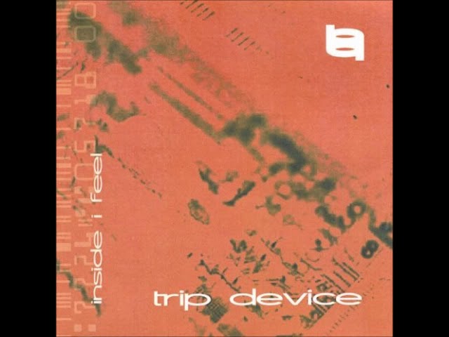 Watch Trip Device - Inside I Feel (Full Album) on YouTube Watch Trip Device - Inside I Feel (Full Album) on YouTube