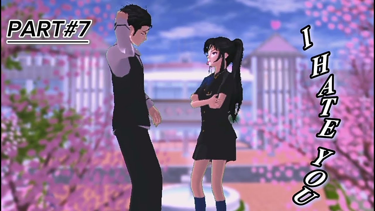 I HATE YOU||PART #7||Drama sakura school simulator - YouTube
