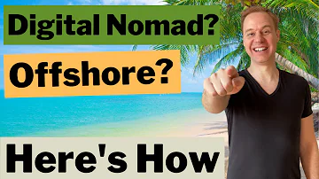 First 3 Steps of Becoming a Digital Nomad or Going Offshore