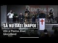 SĂ NU DAȚI ÎNAPOI! Alin și Florina Jivan I Andreea Stroescu I Marian Mocanu I Glory Band