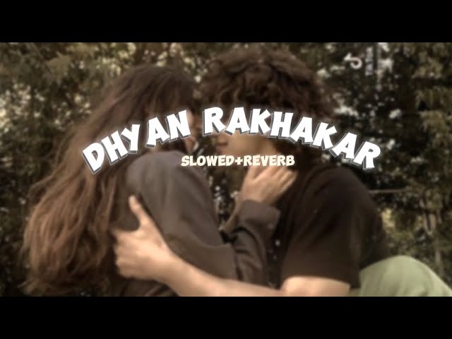 Dhyan Rakhakar - R dyno || slowed + reverb song #lofi #slowedreverb #dhyanrakhakar #music
