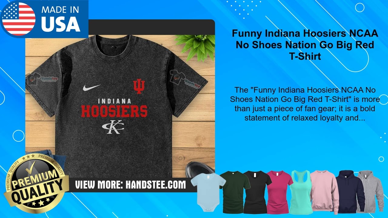 Funny Indiana Hoosiers NCAA No Shoes Nation Go Big Red T-Shirt
