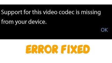 Support for this video codec is missing from your device mx player Error Fix
