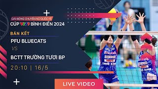 TRỰC TIẾP | PFU BLUECATS  BCTT TRƯỜNG TƯƠI BP | Giải bóng chuyền nữ quốc tế VTV9 Bình Điền 2024