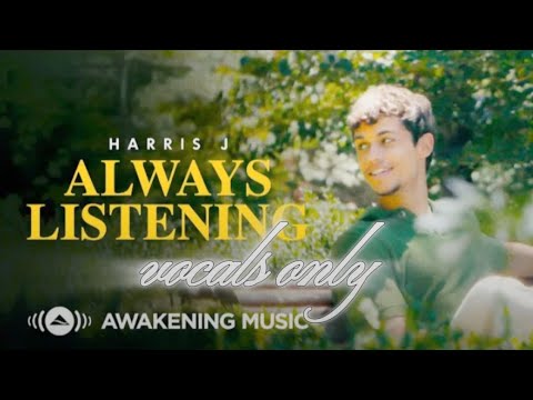 Always Listening Vocals Only Harris J