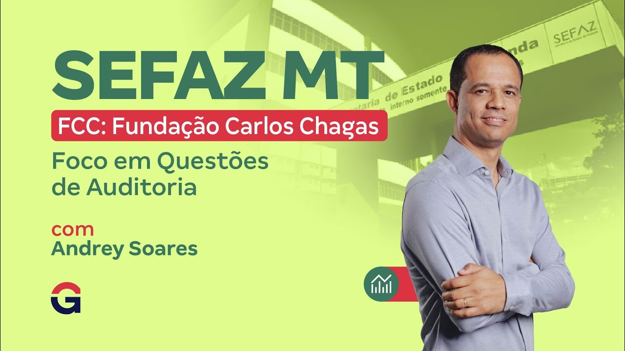 Concurso SEFAZ MT | FCC: Foco em Questões de Auditoria