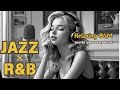 【JAZZ×R&B Playlist#18】JAZZ/仕事BGM/勉強BGM/チル/リラックス/🎶Cozy Music/夜の感傷BGM/愛、後悔、そして独りきりの夜にJAZZ×Ｒ&B