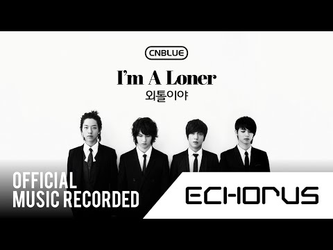 CN BLUE - I'M LONER (외톨이야 ) (Official Music Recorded)