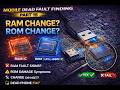 RAM CHANGE? ROM CHANGE? #MOBILE DEAD FAULT FINDING PART 19