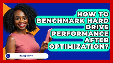 How To Benchmark Hard Drive Performance After Optimization? - Be App Savvy