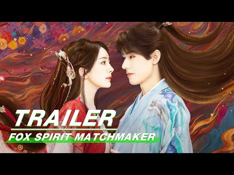 Trailer:YangMi & GongJun | Fox Spirit Matchmaker | 狐妖小红娘月红篇 | iQIYI