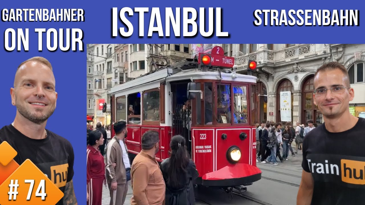 Gartenbahner On Tour #74, Istanbul-Straßenbahn