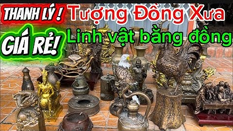 Thanh lý đồ xưa cũ _ Tượng đồng xưa.ngày 20/11 #đồcổcầnthơ #đồcổ 