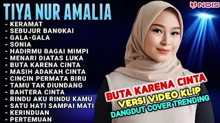 TIYA NURAMALIA FULL ALBUM 'KERAMAT, SEBUJUR BANGKAI,GALA-GALA' DANGDUT COVER TRENDING  2024