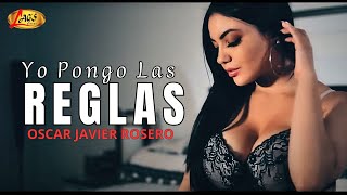 Video thumbnail of "Oscar Javier Rosero - Yo Pongo Las Reglas (Video Oficial) | Música Popular"