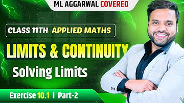 Limits & Continuity Class11 Applied Maths Ex-10.1 | How to solve Limits | Solving limits ML Aggarwal