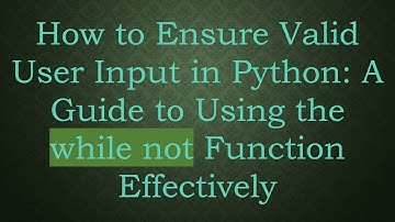 How to Ensure Valid User Input in Python: A Guide to Using the while not Function Effectively