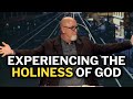 Experiencing the holiness of god