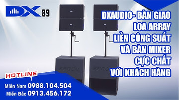 Bàn giao dàn loa array liền công suất & bàn mixer cực chất cho khách Trảng Bom - LH: 0913.456.172