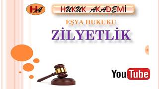 Zilyetlik (3. Ders Eşya Hukuku)