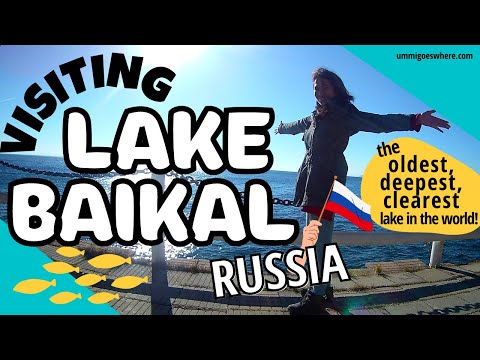 Visiting LAKE BAIKAL, Russia - The Deepest Lake in the World