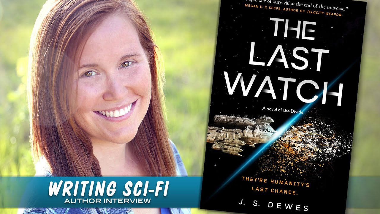 Writing Space Opera with J.S. Dewes, author of THE LAST WATCH | Writer Interview