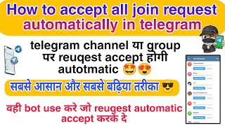 How to accept all join request automatically in telegram group and channel
